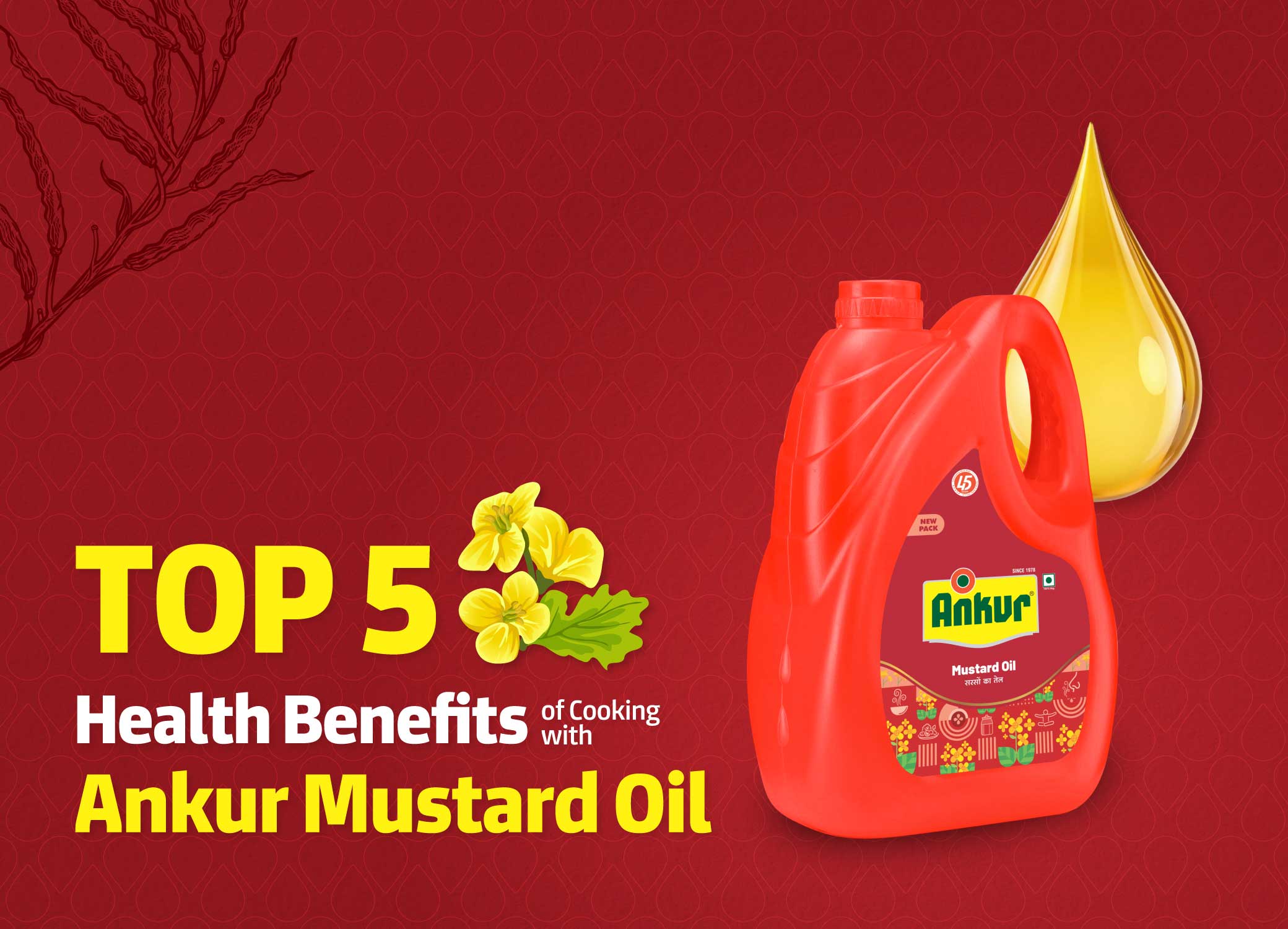 Top 5 Health Benefits of Cooking with Ankur Mustard Oil